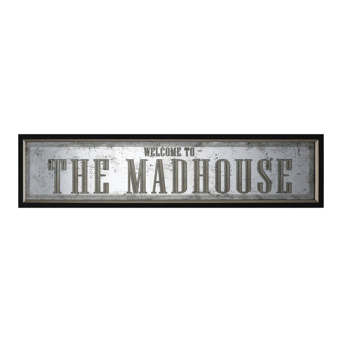 Mirror Sign Welcome To The Madhouse 97 X 22cm